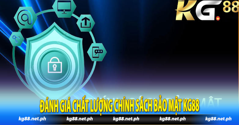 Đánh giá chất lượng chính sách bảo mật Kg88