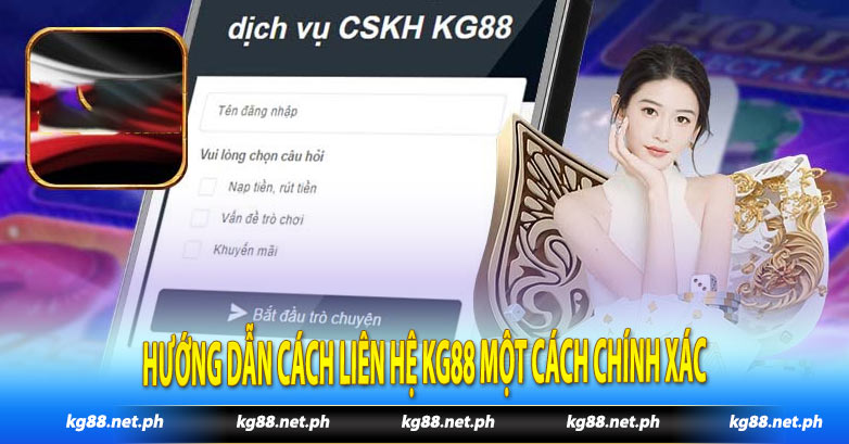 Hướng dẫn cách liên hệ Kg88 một cách chính xác