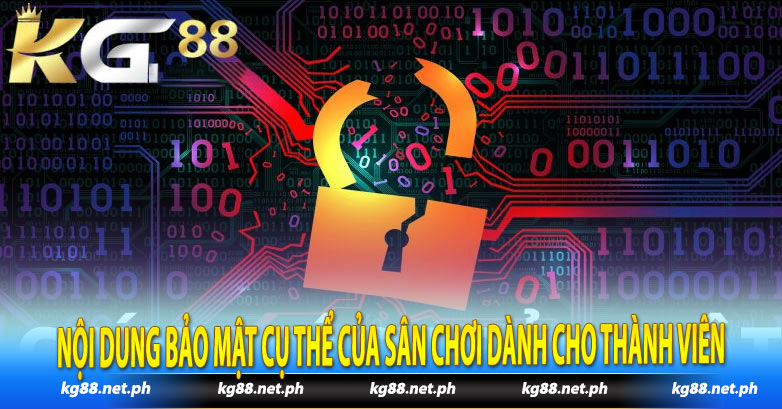 Nội dung bảo mật cụ thể của sân chơi dành cho thành viên